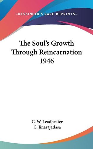 Cover image for The Soul's Growth Through Reincarnation 1946