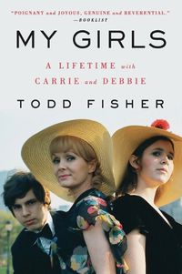 Cover image for My Girls: A Lifetime with Carrie and Debbie