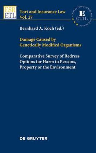 Cover image for Damage Caused by Genetically Modified Organisms: Comparative Survey of Redress Options for Harm to Persons, Property or the Environment