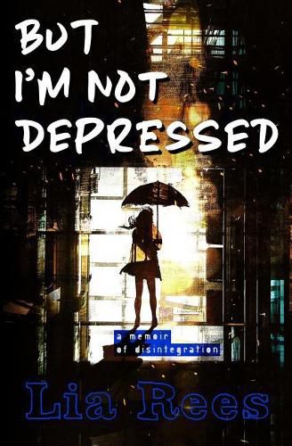 Cover image for But I'm Not Depressed