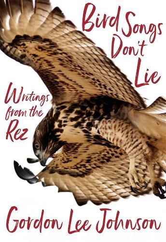 Cover image for Bird Songs Don't Lie: Writings from the Rez