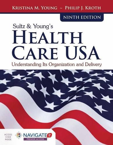 Cover image for Navigate 2 Advantage Access For Sultz  &  Young's Health Care USA With Navigate 2 Scenario For Health Care Delivery