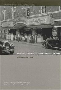 Cover image for Da Gama, Cary Grant, and the Election of 1934