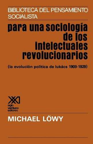 Cover image for Para Una Sociologia de Los Intelectuales Revolicionarios