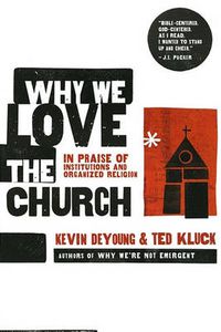 Cover image for Why We Love The Church