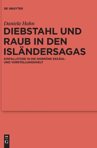 Cover image for Diebstahl Und Raub in Den Islandersagas: Einfallstore in Die Norroene Erzahl- Und Vorstellungswelt