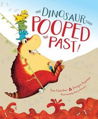 Cover image for The Dinosaur That Pooped the Past!