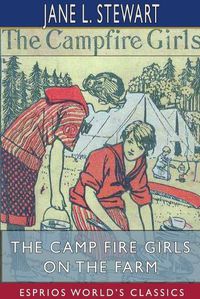 Cover image for The Camp Fire Girls on the Farm (Esprios Classics)