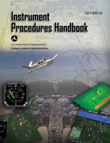 Cover image for Instrument Procedures Handbook (Federal Aviation Administration): FAA-H-8083-16A