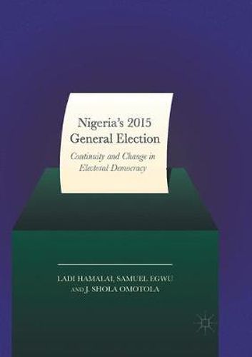 Nigeria's 2015 General Elections: Continuity and Change in Electoral Democracy