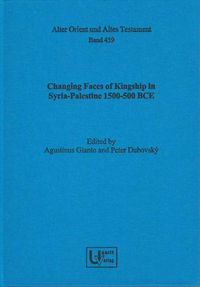 Cover image for Changing Faces of Kingship in Syria-Palestine 1500-500 Bce