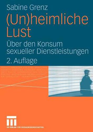 Cover image for (Un)Heimliche Lust: UEber Den Konsum Sexueller Dienstleistungen