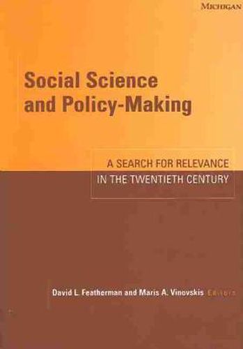 Social Science and Policy-making: A Search for Relevance in the Twentieth Century