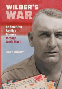 Cover image for Wilber's War: An American Family's Journey through World War II