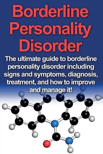 Cover image for Borderline Personality Disorder: The ultimate guide to borderline personality disorder including signs and symptoms, diagnosis, treatment, and how to improve and manage it!