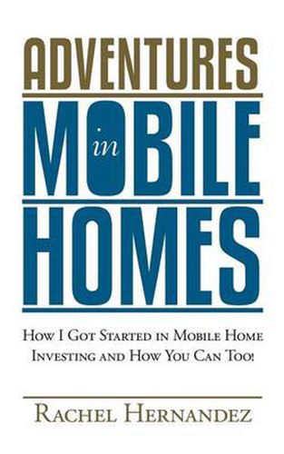 Cover image for Adventures in Mobile Homes: How I Got Started in Mobile Home Investing and How You Can Too!