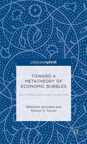 Cover image for Toward a Metatheory of Economic Bubbles: Socio-Political and Cultural Perspectives