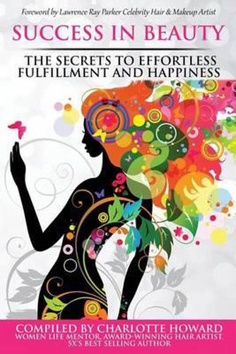 Cover image for Success in Beauty: The Secrets to Effortless Fulfillment and Happiness