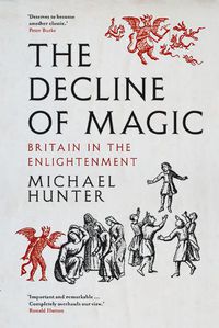 Cover image for The Decline of Magic: Britain in the Enlightenment