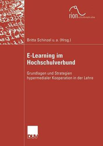 E-Learning im Hochschulverbund: Grundlagen und Strategien hypermedialer Kooperation in der Lehre