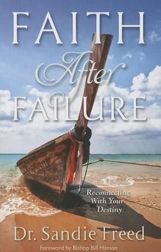 Cover image for Faith After Failure: Reconnecting with Your Destiny