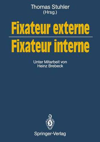 Cover image for Fixateur externe - Fixateur interne: Symposium, Nurnberg, 23./24. Oktober 1987