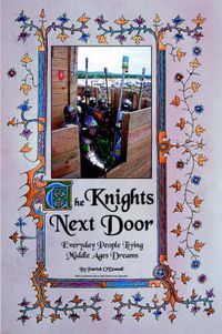 Cover image for The Knights Next Door: Everyday People Living Middle Ages Dreams