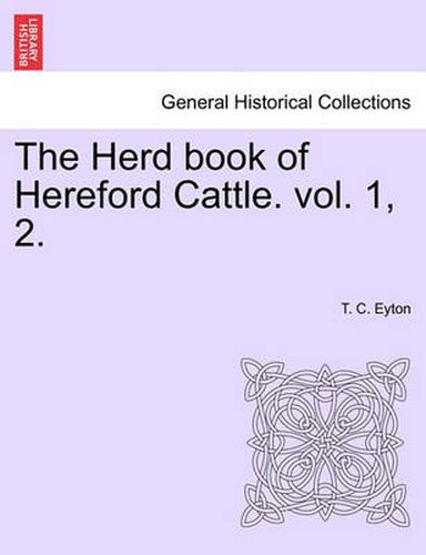 Cover image for The Herd Book of Hereford Cattle. Vol. 1, 2.