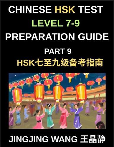 Cover image for Chinese HSK Test Level 7-9 Preparation Guide (Part 9)-A Self-Study Course for Beginners to Learn Mandarin Chinese Characters, Words, Vocabulary, Sentences, and Essays with Pinyin