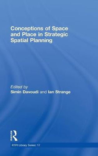 Cover image for Conceptions of Space and Place in Strategic Spatial Planning