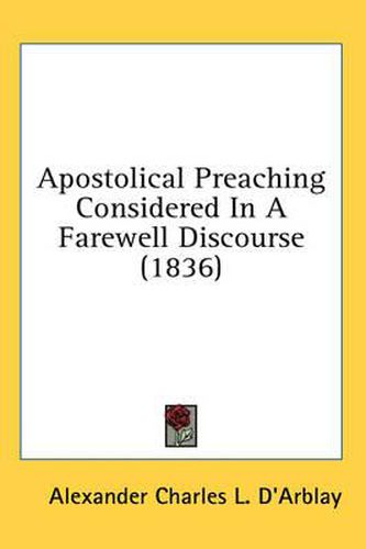 Cover image for Apostolical Preaching Considered in a Farewell Discourse (1836)