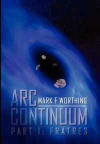 Cover image for ARC Continuum: Part I: Fratres