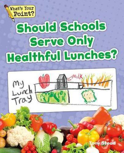 Should Schools Serve Only Healthful Lunches?