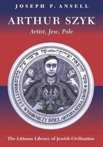 Cover image for Arthur Szyk: Artist, Jew, Pole