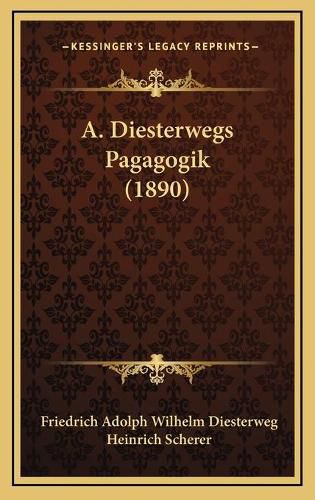 A. Diesterwegs Pagagogik (1890)