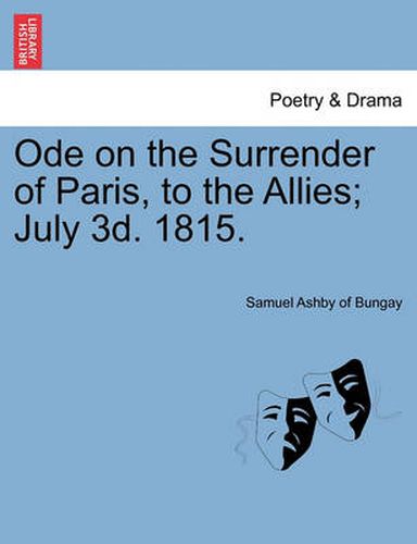 Cover image for Ode on the Surrender of Paris, to the Allies; July 3d. 1815.