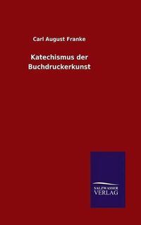 Cover image for Katechismus der Buchdruckerkunst