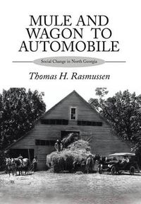 Cover image for Mule and Wagon to Automobile: Social Change in North Georgia