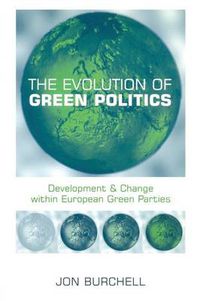 Cover image for The Evolution of Green Politics: Development and Change within European Green Parties
