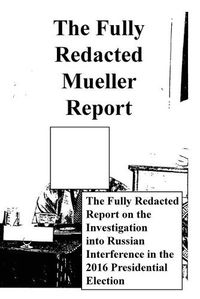 Cover image for The Fully Redacted Mueller Report