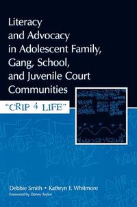 Cover image for Literacy and Advocacy in Adolescent Family, Gang, School, and Juvenile Court Communities: Crip 4 Life