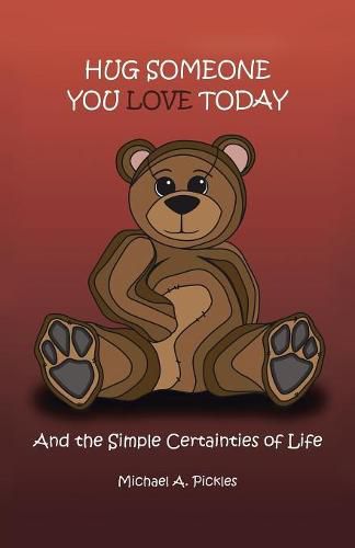 Cover image for Hug Someone You Love Today: And the Simple Certainties of Life