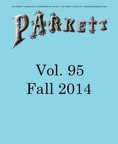 Cover image for Parkett No. 95: Jeremy Deller, Wael Shawky, Dayanita Singh, Rosemarie Trockel