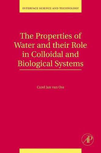 Cover image for The Properties of Water and their Role in Colloidal and Biological Systems