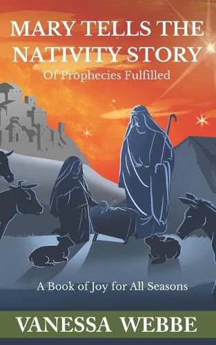 Cover image for Mary Tells the Nativity Story: of Prophecies Fulfilled