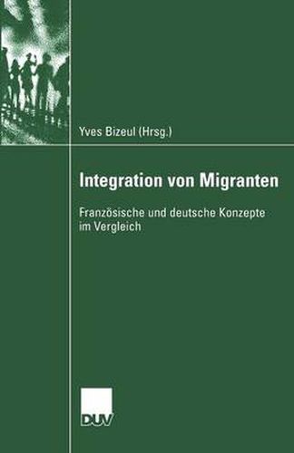 Cover image for Integration von Migranten: Franzoesische und deutsche Konzepte im Vergleich