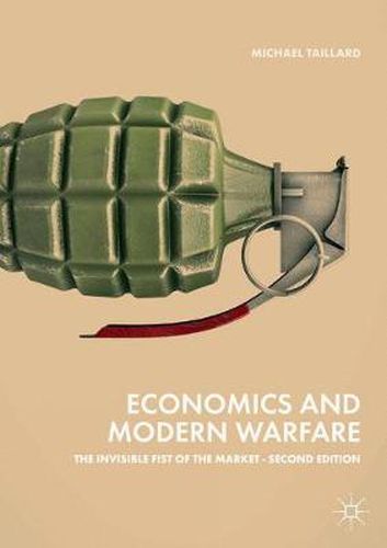 Cover image for Economics and Modern Warfare: The Invisible Fist of the Market