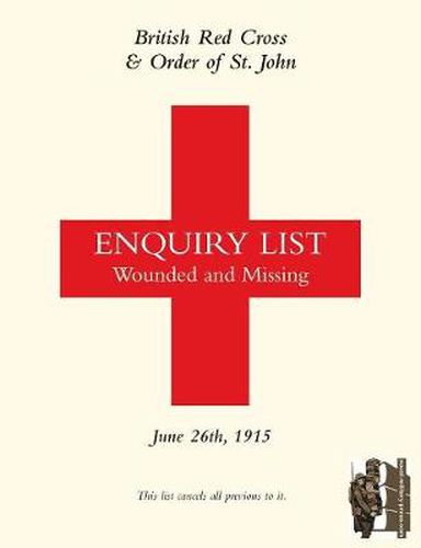 British Red Cross and Order of St John Enquiry List for Wounded and Missing: June 26th 1915