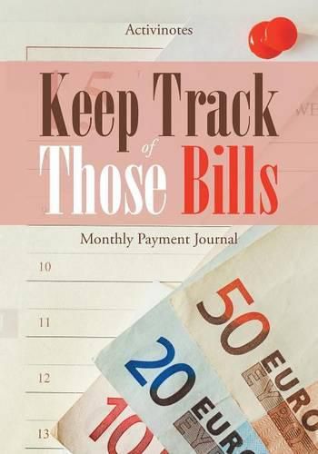 Cover image for Keep Track of Those Bills - Monthly Payment Journal