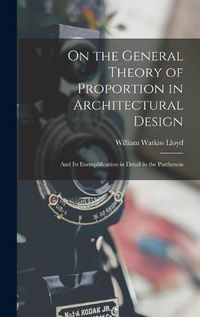 Cover image for On the General Theory of Proportion in Architectural Design